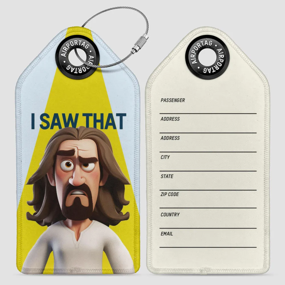 I Saw That - Luggage Tag