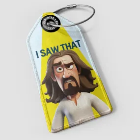 I Saw That - Luggage Tag